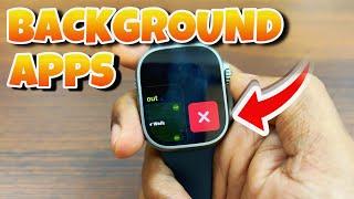 How To Close Background Apps Running on Apple Watch - Quick Guide!