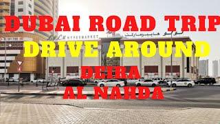 DUBAI ROAD TRIP - DRIVE AROUND DEIRA, AL NAHDA | DRIVING