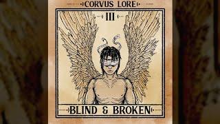 Corvus Lore "Blind & Broken" Official Music Video / Valley of Fire Records