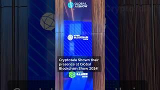 Global Blockchain Show 2024 @globalblockchainshow | CryptoTale