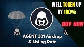 Agent 301 Airdrop Exploding  + Well Token Minting Millions