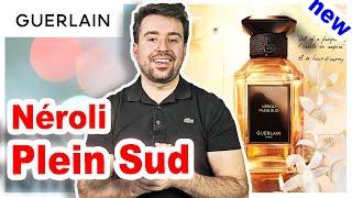 Neroli Plein Sud - GUERLAIN | L'Art & La Matière Collection | FRAGRANCE REVIEW