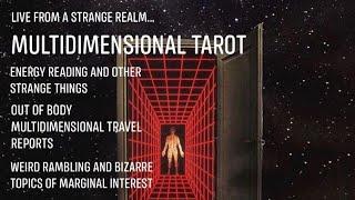 Live from a Realm of Pure Chaos - Multidimensional Tarot and Energy Reading!!