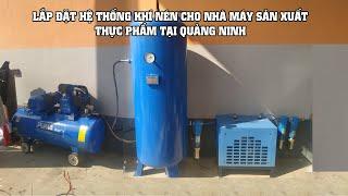 Lắp đặt Hệ Thống Khí Nén chuyên nghiệp - khí sạch 100% tại Quảng Ninh