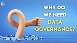 Why do we need Data Governance? | OvalEdge