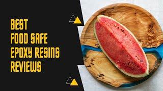 Best Food Safe Epoxy Resins In 2022