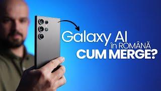 Galaxy AI în Română: Testat pe Samsung Galaxy S24 Ultra!