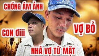 Chồng Quê Kiên Giang Nỗi Ám Ảnh Khi Vợ Bỏ | HIỆP SĨ TV