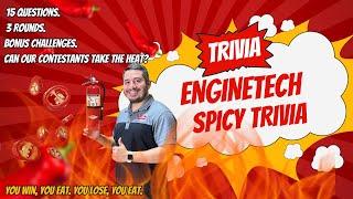 Enginetech Spicy Trivia!