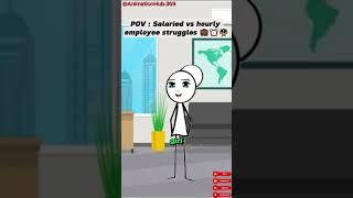 Salaried vs hourly employee struggles ⏰️#shorts #short #animation AC@Therealveronika