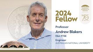 Professor Andrew Blakers – 2024 Academy Fellow