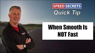 When Smooth Is NOT Fast - How to Drive Faster: Performance Driving Tip