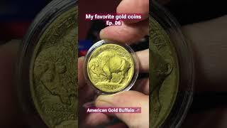 My favorite gold coins Ep. 06 - American Gold Buffalo 2019, USA  #shorts