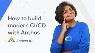 How to build modern CI/CD with Anthos