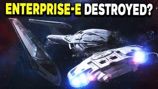 What REALLY Happened To The U.S.S Enterprise-E? - Star Trek Starships Breakdown