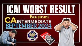 ICAI worst Results CA intermediate September 2024 Pass Percentage Released by ICAI