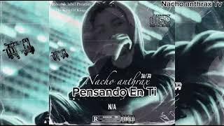 Nacho anthrax - Pensando En Ti #nachoanthrax #instagram #beatmaker #nacho anthrax #raptrapbeat #rap