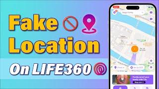 Fake Location on Life360 Without Anyone Knowing [100% Work Tutorial]