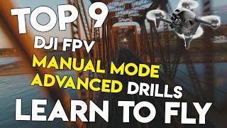 DJI FPV Manual Mode | Top 9 ADVANCED Drills So You Can LEARN TO FLY Acro Flight Quickly!