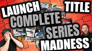 LAUNCH TITLE MADNESS | The Complete Series