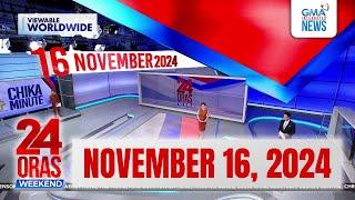 24 Oras Weekend Express: November 16, 2024 [HD]