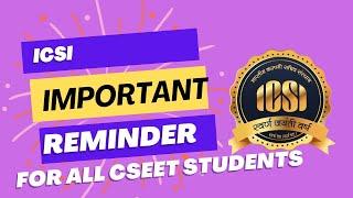 icsi important reminder for all cseet students for july 2024 exam