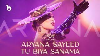 Aryana Sayeed - Tu Biya Sanama | آریانا سعید - تو بیا صنما