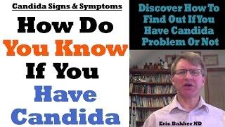 How Do You Know If You Have Candida Overgrowth Infection? | Ask Eric Bakker