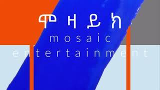 ሞዛይክ mosaic official Eritrean youtube channel!