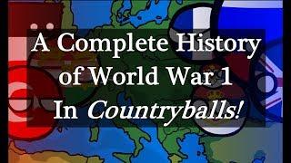 A Complete History of WW1 In Countryballs