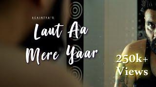 Laut Aa Mere Yaar (Official Video) | Achintya | Amrit Wadali | Anant Shiv | Latest Single