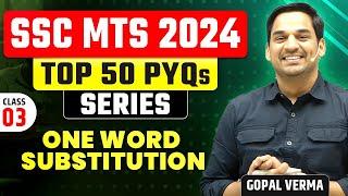 SSC MTS 2024 One word Substitutions | Top 50 PYQs Class-03 | Gopal Verma Sir #ssc #sscmts