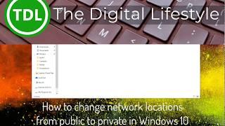 How to change your network location from public to private in Windows 10