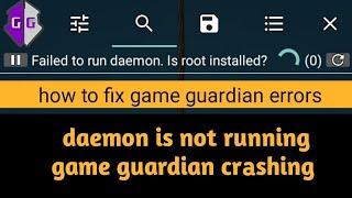 how to fix game guardian daemon is not running, My game is not showing in the process list.