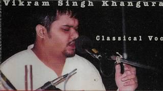 Vikram Singh Khangura-Classical Vocal-RAGA CHHYA NAT & NAT BIHAG. 2004