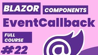 #22 EventCallback in Blazor Component Tutorial in Hindi