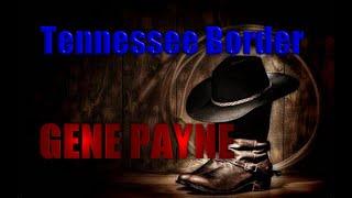 Tennessee Border by Gene Payne