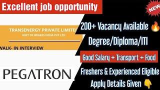 Direct Interview 200+ Job Vacancy / Transenergy pvt ltd & Pegatron Technology - Degree/Diploma/ITI