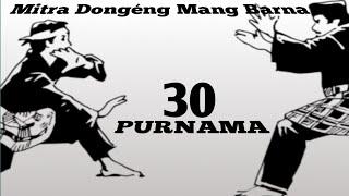 Dongeng Mang Barna. PURNAMA 30