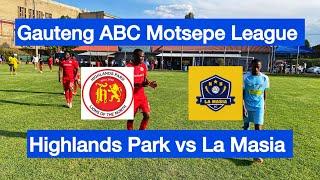 HIGHLIGHTS | Highlands Park vs La Masia | Gauteng ABC Motsepe League