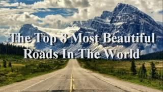 The Top 8 Most Beautiful Roads In The World