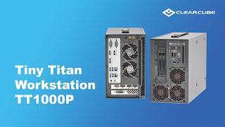 Tiny Titan Workstation TT1000P