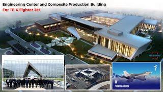 Turkey to Open Engineering Center and Composite Production Building for TF-X and 16 New Factories