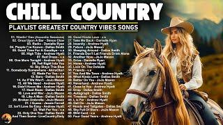 CHILL COUNTRY SONGSPlaylist Greatest Country Songs - Lost in the Country Rhythms