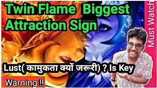 Twin Flame Most Important Sign :️ LUST Why ? | Attraction Secrets of Love By Ankit Astro