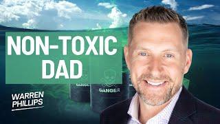 Non-Toxic Dad  Removing Toxins and Transforming Your Life  | CatherineEdwards.life