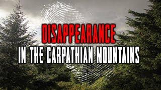 Carpathian Mountains Death Zone Where TOURISTS Disappear Forever!