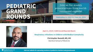 Stanford Pediatric Grand Rounds: Respiratory Infections in Children with Medical Complexity