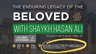 The Enduring Legacy of the Beloved (s.a.w.) - Shaykh Hasan Ali