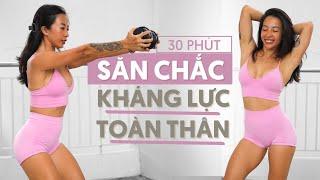  30 Phút Bài Tập Kháng Lực Toàn Thân | Săn Chắc Cơ Bắp & Cải Thiện Sức Bền | Tạ Tay | Intermediate